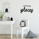 Vinyl Wall Art Decal - Let's Go Places - 14" x 22" - Trendy Inspirational Optimistic Good Vibes Travel Quote Home Bedroom Playroom Living Room Office Coffee Shop Travelers Decor 2