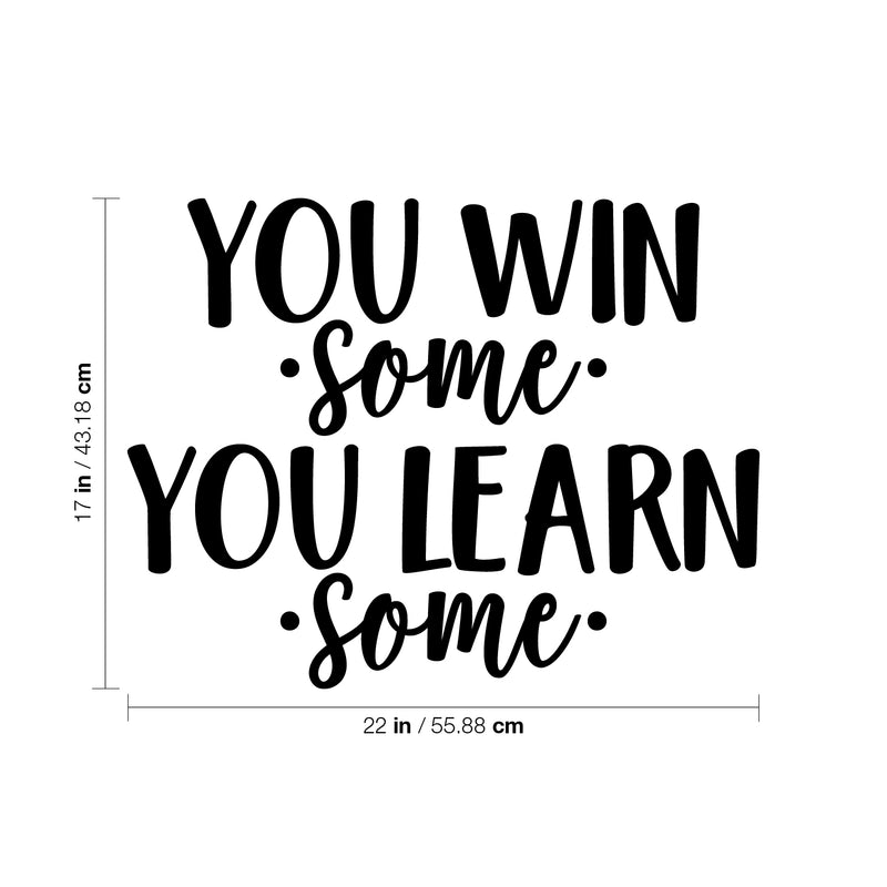 Vinyl Wall Art Decal - You Win Some You Learn Some - Modern Motivational Optimism Quote Sticker For Teen Bedroom Kids Room Home Work Office School Classroom Decor 4