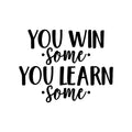 Vinyl Wall Art Decal - You Win Some You Learn Some - Modern Motivational Optimism Quote Sticker For Teen Bedroom Kids Room Home Work Office School Classroom Decor 1