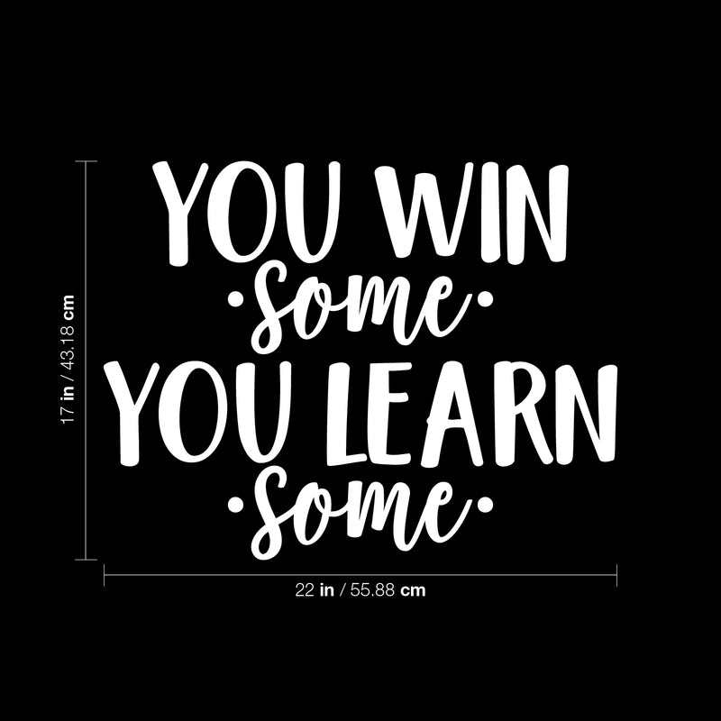 Vinyl Wall Art Decal - You Win Some You Learn Some - 17" x 22" - Modern Motivational Optimism Quote Sticker For Teen Bedroom Kids Room Home Work Office School Classroom Decor 4