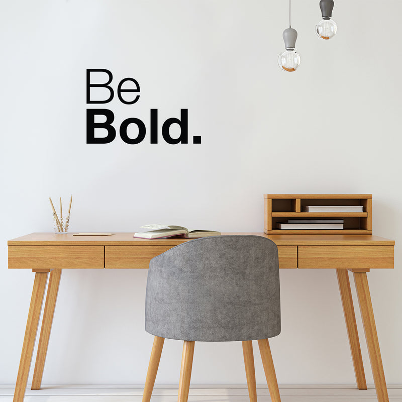 Vinyl Wall Art Decal - Be Bold - 14. Modern Inspirational Positive Good Vibes Quote Sticker For Bedroom Closet Living Room Playroom Office Coffee Shop Decor 2