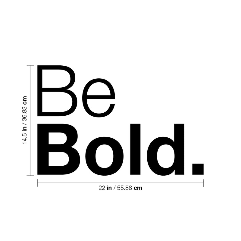 Vinyl Wall Art Decal - Be Bold - 14.5" x 22" - Modern Inspirational Positive Good Vibes Quote Sticker For Bedroom Closet Living Room Playroom Office Coffee Shop Decor 4