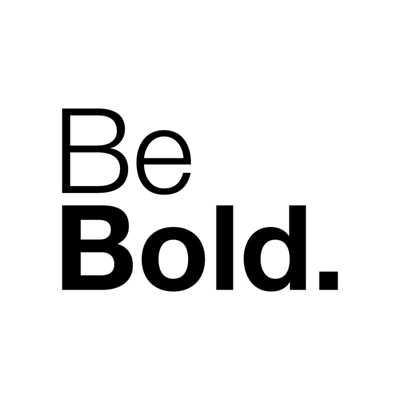 Vinyl Wall Art Decal - Be Bold - 14.5" x 22" - Modern Inspirational Positive Good Vibes Quote Sticker For Bedroom Closet Living Room Playroom Office Coffee Shop Decor 1