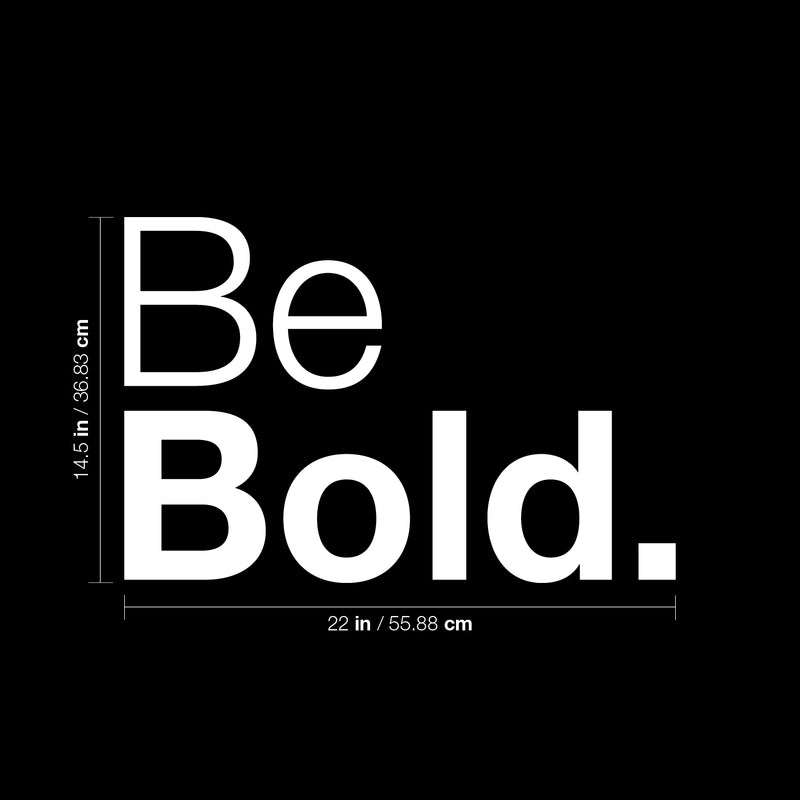 Vinyl Wall Art Decal - Be Bold - 14.5" x 22" - Modern Inspirational Positive Good Vibes Quote Sticker For Bedroom Closet Living Room Playroom Office Coffee Shop Decor 4