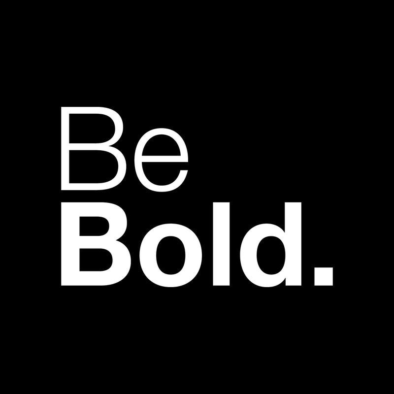 Vinyl Wall Art Decal - Be Bold - 14.5" x 22" - Modern Inspirational Positive Good Vibes Quote Sticker For Bedroom Closet Living Room Playroom Office Coffee Shop Decor 1