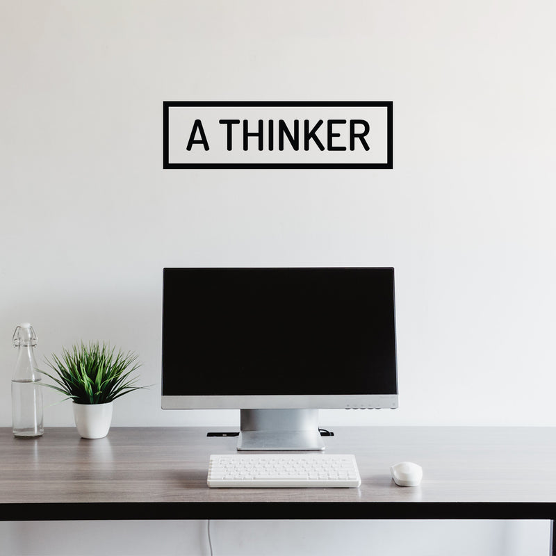 Vinyl Wall Art Decal - A Thinker - 6.5" x 22" - Trendy Motivational Optimistic Quote Sticker For Office Work Store Coffee Shop Living Room Playroom Classroom Decor 2