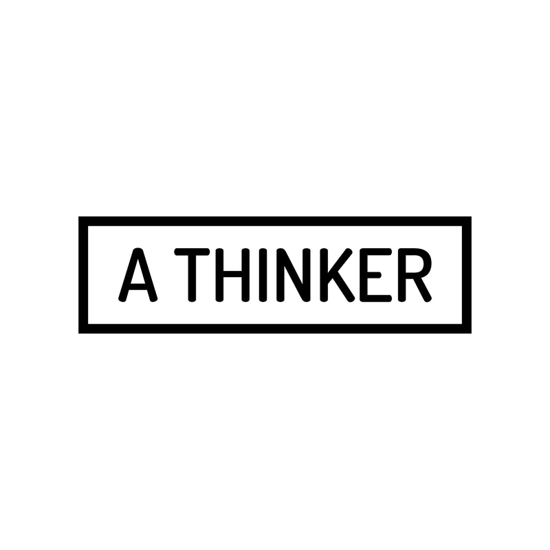 Vinyl Wall Art Decal - A Thinker - 6.5" x 22" - Trendy Motivational Optimistic Quote Sticker For Office Work Store Coffee Shop Living Room Playroom Classroom Decor 1