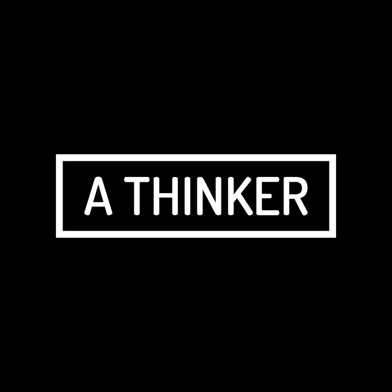 Vinyl Wall Art Decal - A Thinker - 6.5" x 22" - Trendy Motivational Optimistic Quote Sticker For Office Work Store Coffee Shop Living Room Playroom Classroom Decor 1