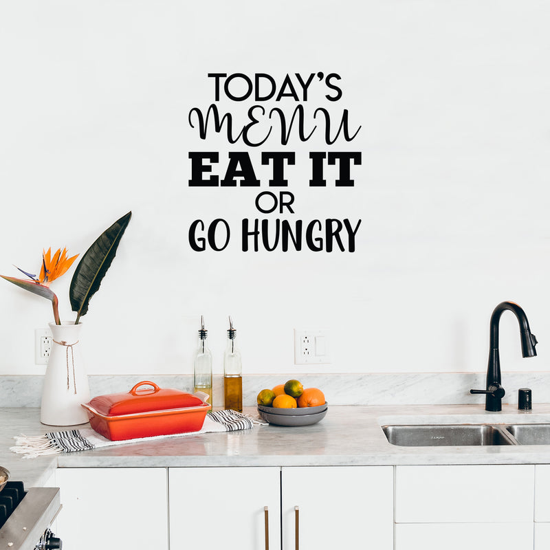 Vinyl Wall Art Decal - Today's Menu Eat It Or Go Hungry - Modern Funny Quote Sticker Adult Joke For Home Dining Room Kitchen Coffee Shop Store Apartment Decor 3