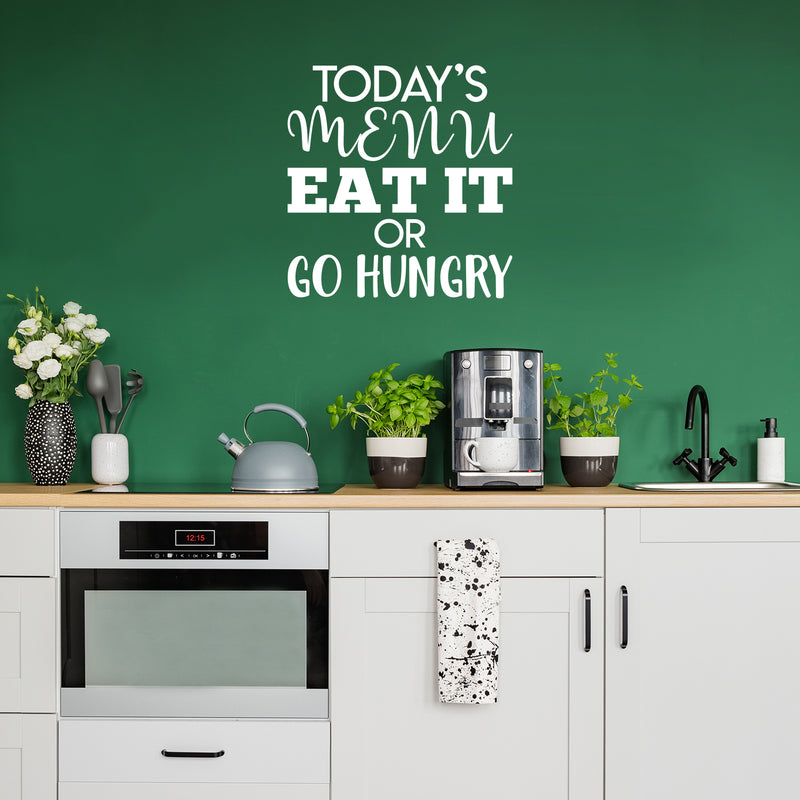 Vinyl Wall Art Decal - Today's Menu Eat It Or Go Hungry - 23" x 22" - Modern Funny Quote Sticker Adult Joke For Home Dining Room Kitchen Coffee Shop Store Apartment Decor 2