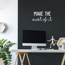 Vinyl Wall Art Decal - Make The Most Of It - 12" x 22" - Modern Motivational Positive Quote Sticker For Living Room Bedroom Office Work Coffee Shop Store Decor 2