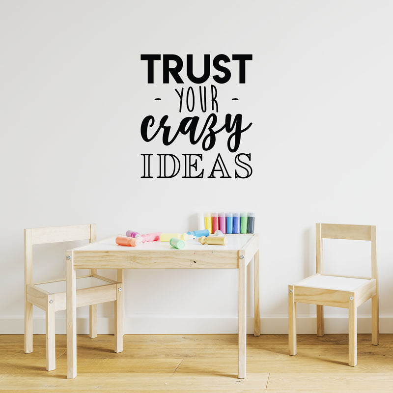 Vinyl Wall Art Decal - Trust Your Crazy Ideas - 24.5" x 22" - Trendy Motivational Optimism Quote Sticker For Teen Bedroom Living Kids Room Home Work Office Classroom Decor 3