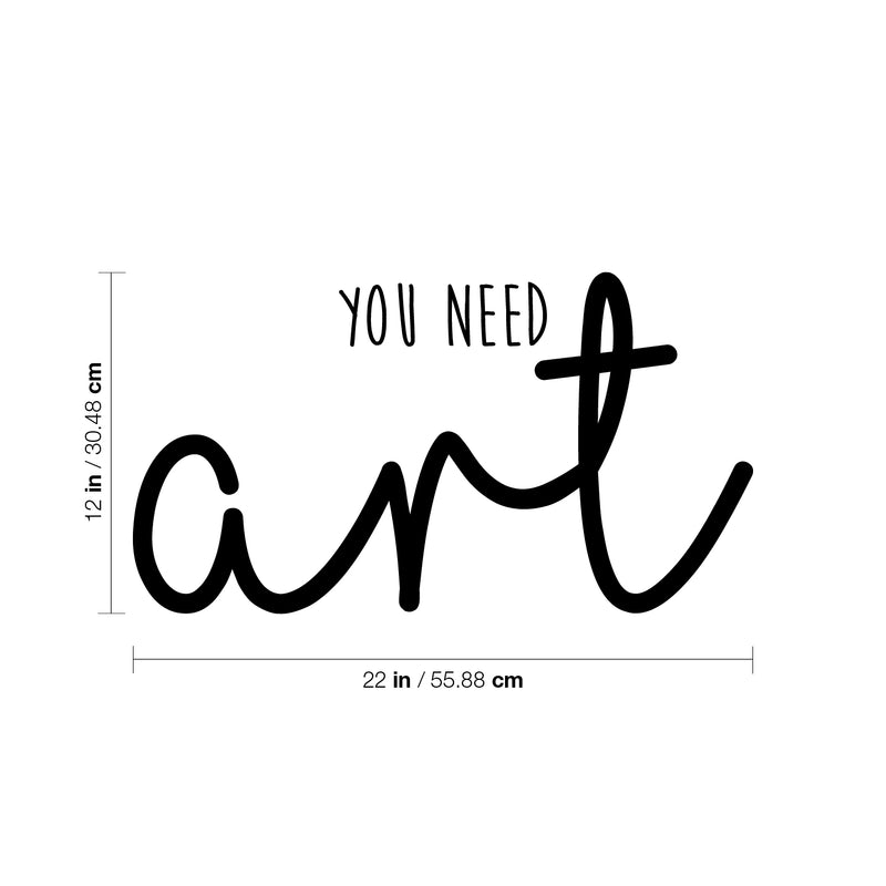 Vinyl Wall Art Decal - You Need Art - 12" x 22" - Trendy Motivational Creativity Quote Sticker Modern Design For Artists Home Teen Bedroom Living Room Work Office Apartment Store Decor 4