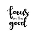 Vinyl Wall Art Decal - Focus On The Good - 21. Modern Inspirational Goodness Quote Sticker For Home Office Bedroom Living Kids Room Coffee Shop Store Decor 1