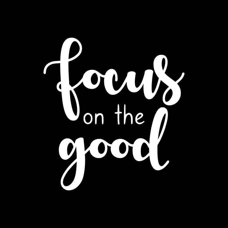 Vinyl Wall Art Decal - Focus On The Good - 21.5" x 20" - Modern Inspirational Goodness Quote Sticker For Home Bedroom Kids Room Work Office Classroom Store Decor 1