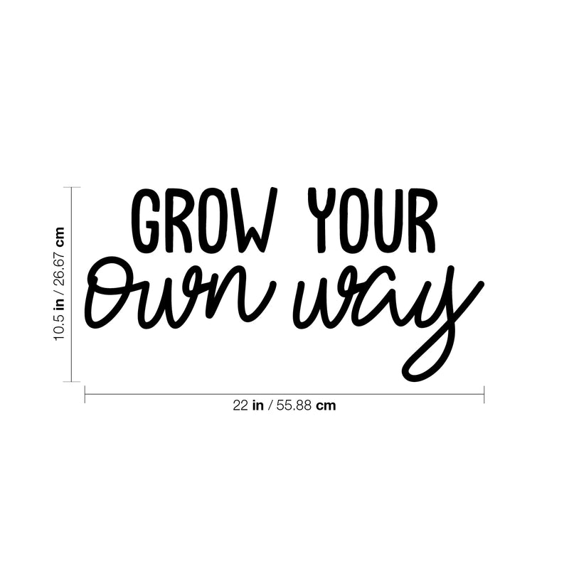 Vinyl Wall Art Decal - Grow Your Own Way - 10.5" x 22" - Modern Cute Positive Self Esteem Quote Sticker For Bedroom Living Room Playroom Office Decor 4