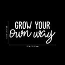 Vinyl Wall Art Decal - Grow Your Own Way - 10.5" x 22" - Modern Cute Positive Self Esteem Quote Sticker For Bedroom Living Room Playroom Office Decor 4