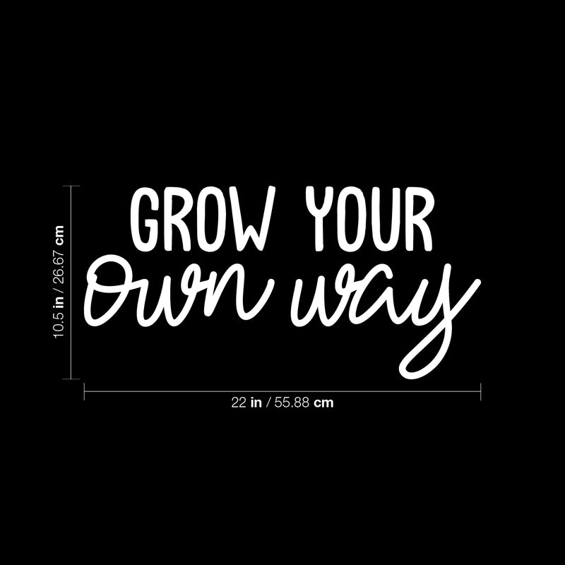 Vinyl Wall Art Decal - Grow Your Own Way - 10.5" x 22" - Modern Cute Positive Self Esteem Quote Sticker For Bedroom Living Room Playroom Office Decor 4