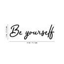 Vinyl Wall Art Decal - Be Yourself - 10" x 30" - Trendy Inspirational Positive Quote Sticker Modern Design For Self Esteem Home Teen Bedroom Living Room Home Office Store Decor 4