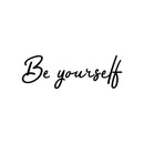 Vinyl Wall Art Decal - Be Yourself - 10" x 30" - Trendy Inspirational Positive Quote Sticker Modern Design For Self Esteem Home Teen Bedroom Living Room Home Office Store Decor 1