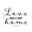 Vinyl Wall Art Decal - Love Builds A Happy Home - Modern Inspirational Cute Quote Sticker For Family Home Living Room Bedroom Apartment Entryway Decor 4