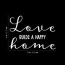 Vinyl Wall Art Decal - Love Builds A Happy Home - 18" x 25" - Modern Cute Funny Quote Sticker For Family Home Office Living Kids Room Bedroom Closet Apartment Decor 4