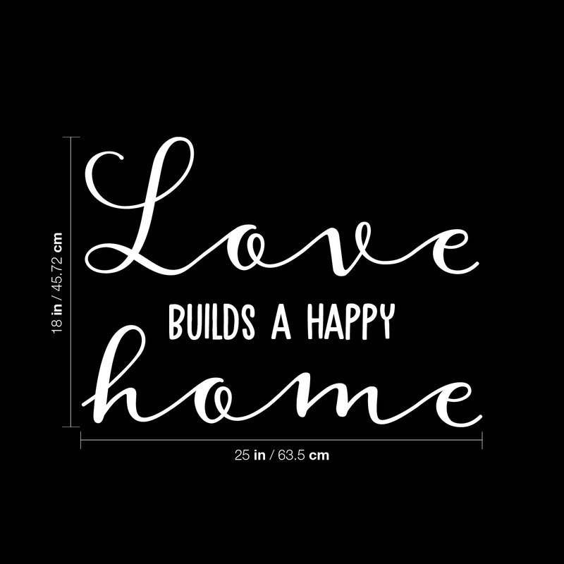 Vinyl Wall Art Decal - Love Builds A Happy Home - 18" x 25" - Modern Cute Funny Quote Sticker For Family Home Office Living Kids Room Bedroom Closet Apartment Decor 4