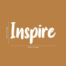 Vinyl Wall Art Decal - Inspire - 10" x 20" - Modern Inspirational Positive Quote Sticker For Optimism Teen Bedroom Living Kids Room Home Work Office School Classroom Decor 4