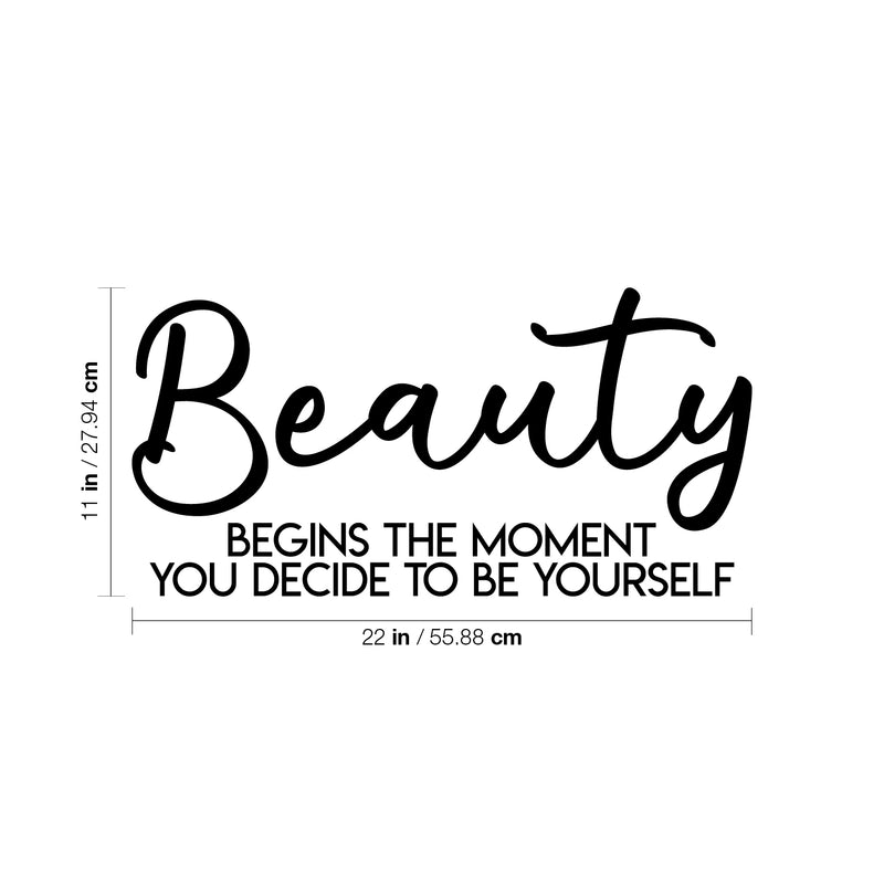 Vinyl Wall Art Decal - Beauty Begins The Moment You Decide To Be Yourself - 11" x 22" - Modern Positive Self Esteem Cute Quote Sticker For Home Bedroom Closet Living Room Kids Room Office Decor 4