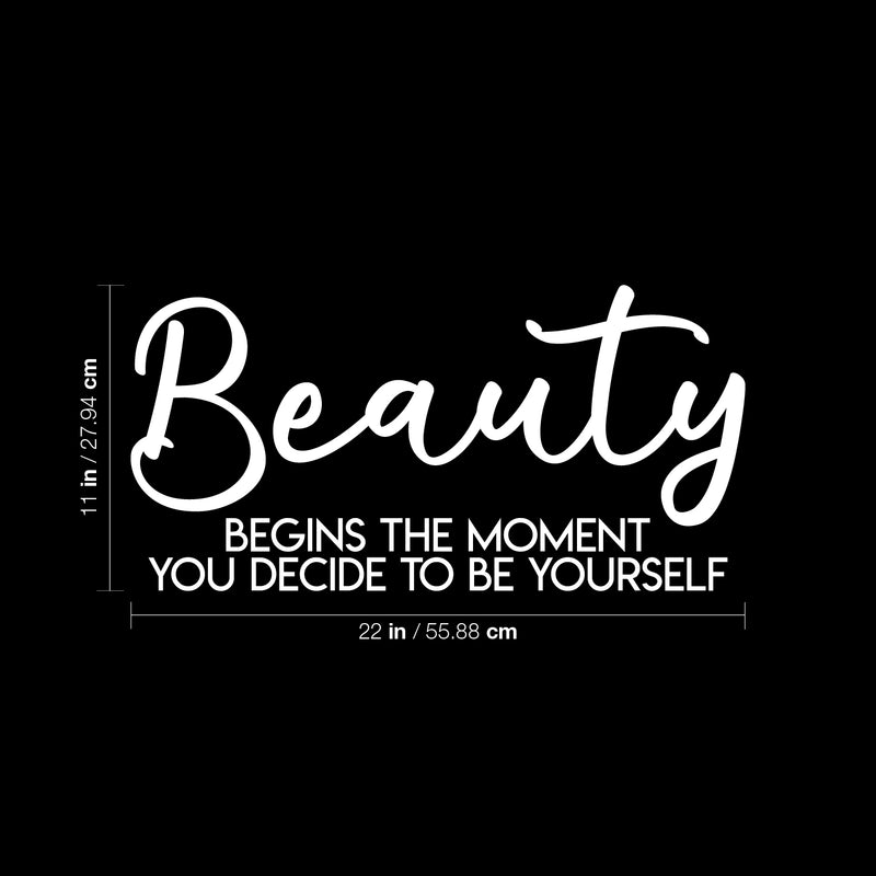 Vinyl Wall Art Decal - Beauty Begins The Moment You Decide To Be Yourself - 11" x 22" - Modern Positive Self Esteem Cute Quote Sticker For Home Bedroom Closet Living Room Kids Room Office Decor 4