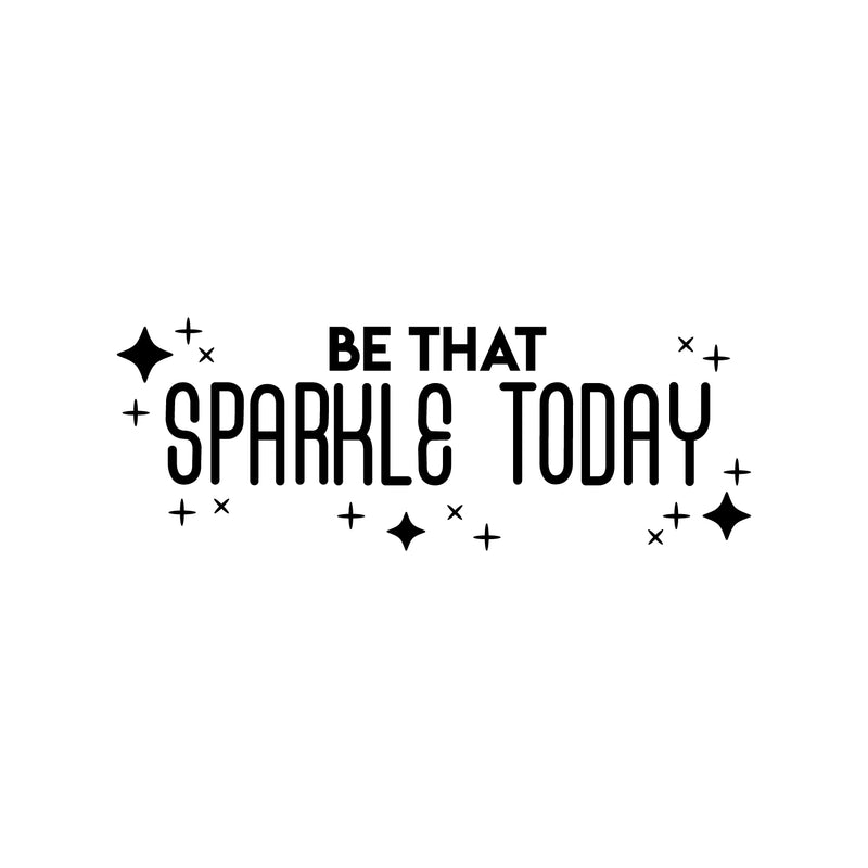 Vinyl Wall Art Decal - Be That Sparkle Today - 10" x 27" - Modern Inspirational Positive Quote Sticker Star Icons For Home Bedroom Living Kids Room Home Office Store Decor 1