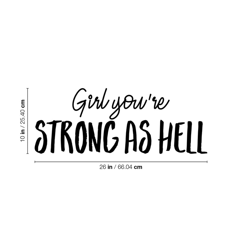 Vinyl Wall Art Decal - Girl You're Strong As Hell - 10" x 26" - Cute Trendy Inspirational Positive Quote Sticker For Woman Girls Bedroom Closet Living Room Office Feminine Decor 4