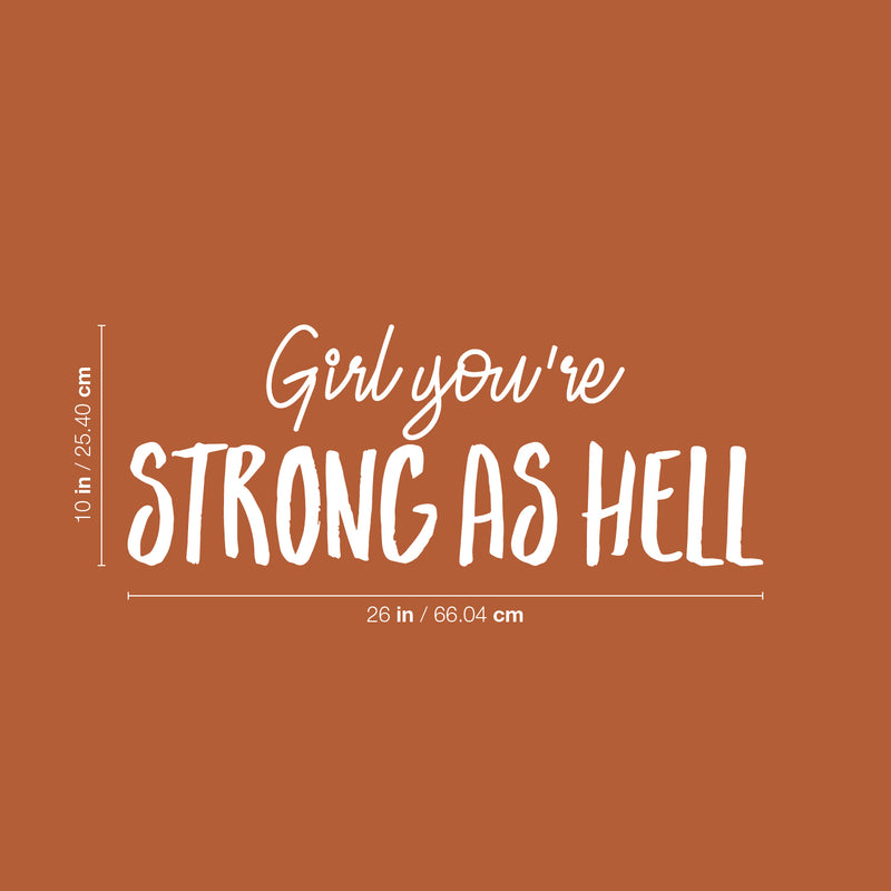 Vinyl Wall Art Decal - Girl You're Strong As Hell - 10" x 26" - Cute Trendy Inspirational Positive Quote Sticker For Woman Girls Bedroom Closet Living Room Office Feminine Decor 4