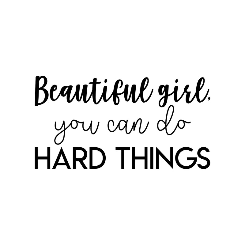 Vinyl Wall Art Decal - Beautiful Girl You Can Do Hard Things - 12" x 22" - Trendy Motivational Women Quote Sticker For Woman Home Work Office Girls Bedroom Living Room Apartment Decor 1