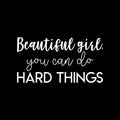 Vinyl Wall Art Decal - Beautiful Girl You Can Do Hard Things - 12" x 22" - Trendy Motivational Women Quote Sticker For Woman Home Work Office Girls Bedroom Living Room Apartment Decor 1