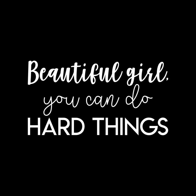 Vinyl Wall Art Decal - Beautiful Girl You Can Do Hard Things - 12" x 22" - Trendy Motivational Women Quote Sticker For Woman Home Work Office Girls Bedroom Living Room Apartment Decor 1