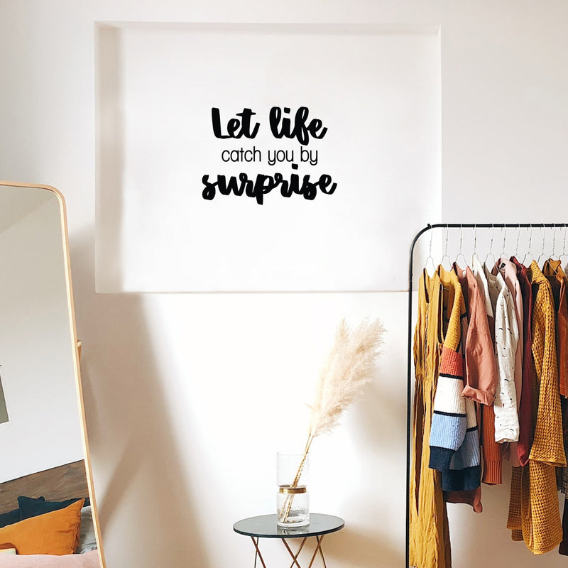 Vinyl Wall Art Decal - Let Life Catch You By Surprise - 16" x 22" - Modern Motivational Cute Optimistic Quote Sticker For Home Bedroom Closet Kid Room Living Room Playroom Office Coffee Shop Decor 2
