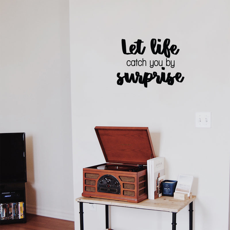 Vinyl Wall Art Decal - Let Life Catch You By Surprise - 16" x 22" - Modern Motivational Cute Optimistic Quote Sticker For Home Bedroom Closet Kid Room Living Room Playroom Office Coffee Shop Decor 3