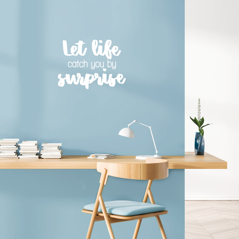 Vinyl Wall Art Decal - Let Life Catch You By Surprise - 16" x 22" - Modern Motivational Cute Optimistic Quote Sticker For Home Bedroom Closet Kid Room Living Room Playroom Office Coffee Shop Decor 3