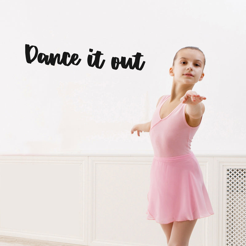 Vinyl Wall Art Decal - Dance It Out - 6" x 35" - Trendy Inspirational Optimistic Good Vibes Cute Quote Sticker For Home Bedroom Closet Girls Room Playroom Yoga Gym Fitness Center Coffee Shop Decor 3