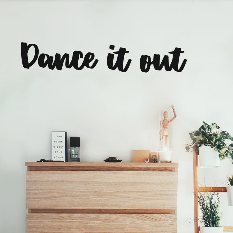 Vinyl Wall Art Decal - Dance It Out - 6" x 35" - Trendy Inspirational Optimistic Good Vibes Cute Quote Sticker For Home Bedroom Closet Girls Room Playroom Yoga Gym Fitness Center Coffee Shop Decor 2