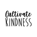 Vinyl Wall Art Decal - Cultivate Kindness - 13" x 22" - Modern Inspirational Positive Quote Sticker For Home Office Bedroom Living Kids Room School Classroom Store Decor 1