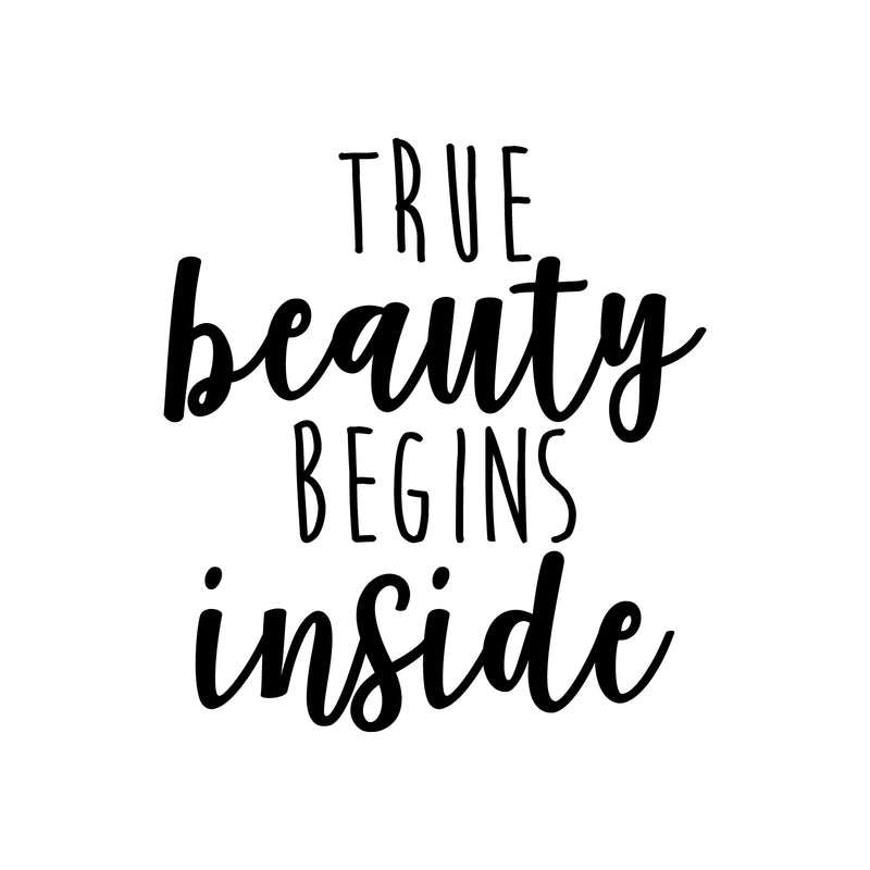 Vinyl Wall Art Decal - True Beauty Begins Inside - Trendy Motivational Self Esteem Quote Sticker For Home Office Girls Bedroom Closet Living Room Apartment Store Decor 1