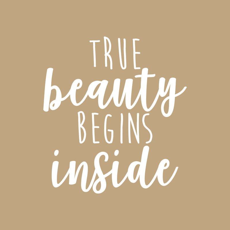 Vinyl Wall Art Decal - True Beauty Begins Inside - 24" x 22" - Trendy Motivational Women Quote Sticker For Woman Home Work Office Girls Bedroom Living Room Apartment Decor 1