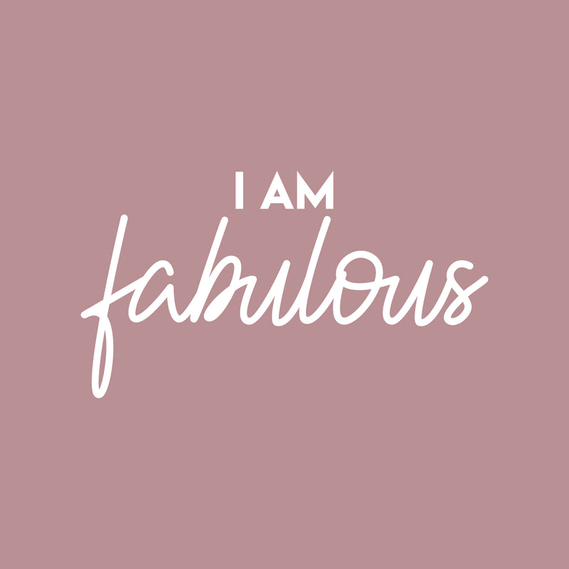 Vinyl Wall Art Decal - I Am Fabulous - 17" x 30.5" - Cute Trendy Inspirational Positive Girly Quote Sticker For Woman Girls Bedroom Closet Living Room Office Coffee Shop Feminine Decor 1