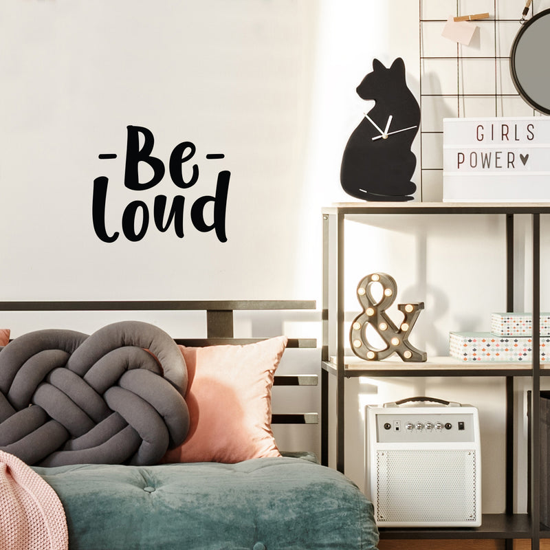 Vinyl Wall Art Decal - Be Loud - 17" x 20" - Modern Inspirational Positive Good Vibes Quote Sticker For Bedroom Closet Living Room Playroom Office Coffee Shop Decor 2
