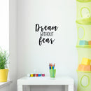 Vinyl Wall Art Decal - Dream Without Fear - 19" x 20" - Trendy Motivational Quote Sticker For Teen Bedroom Living Room Home Office Apartment Classroom Decor 2