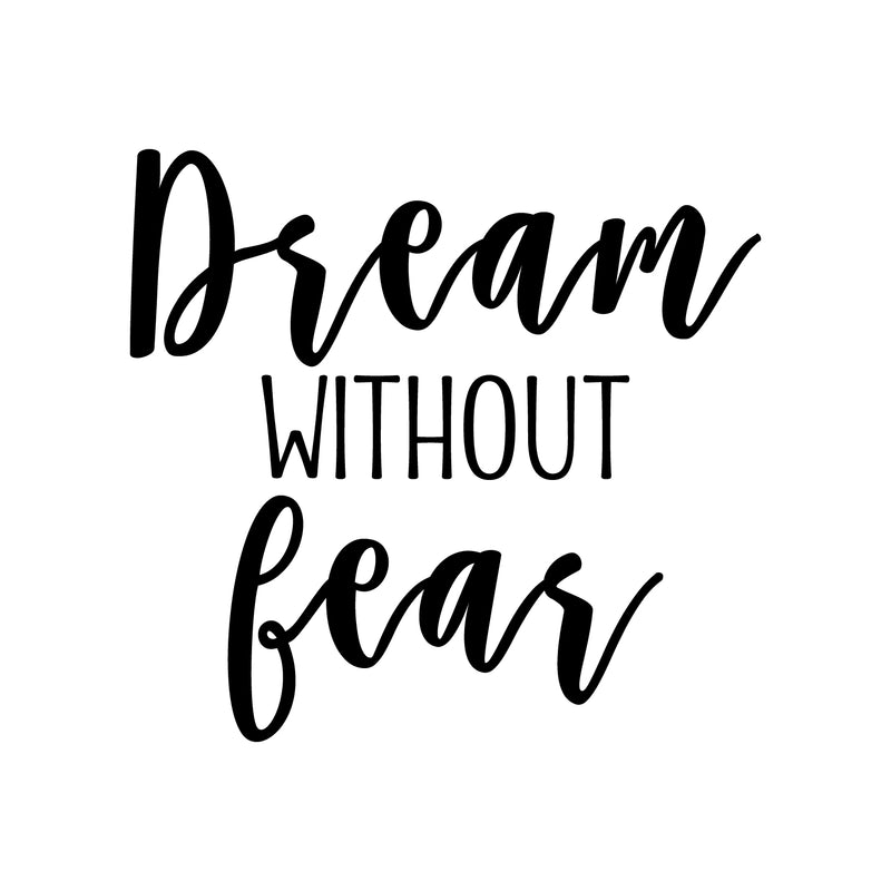 Vinyl Wall Art Decal - Dream Without Fear - 19" x 20" - Trendy Motivational Quote Sticker For Teen Bedroom Living Room Home Office Apartment Classroom Decor 1