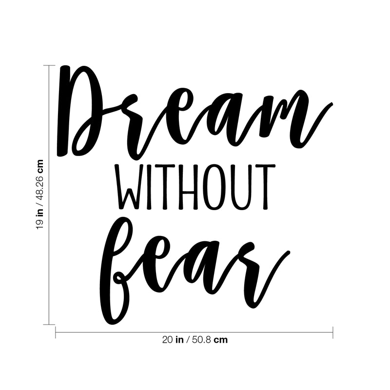 Vinyl Wall Art Decal - Dream Without Fear - 19" x 20" - Trendy Motivational Quote Sticker For Teen Bedroom Living Room Home Office Apartment Classroom Decor 4