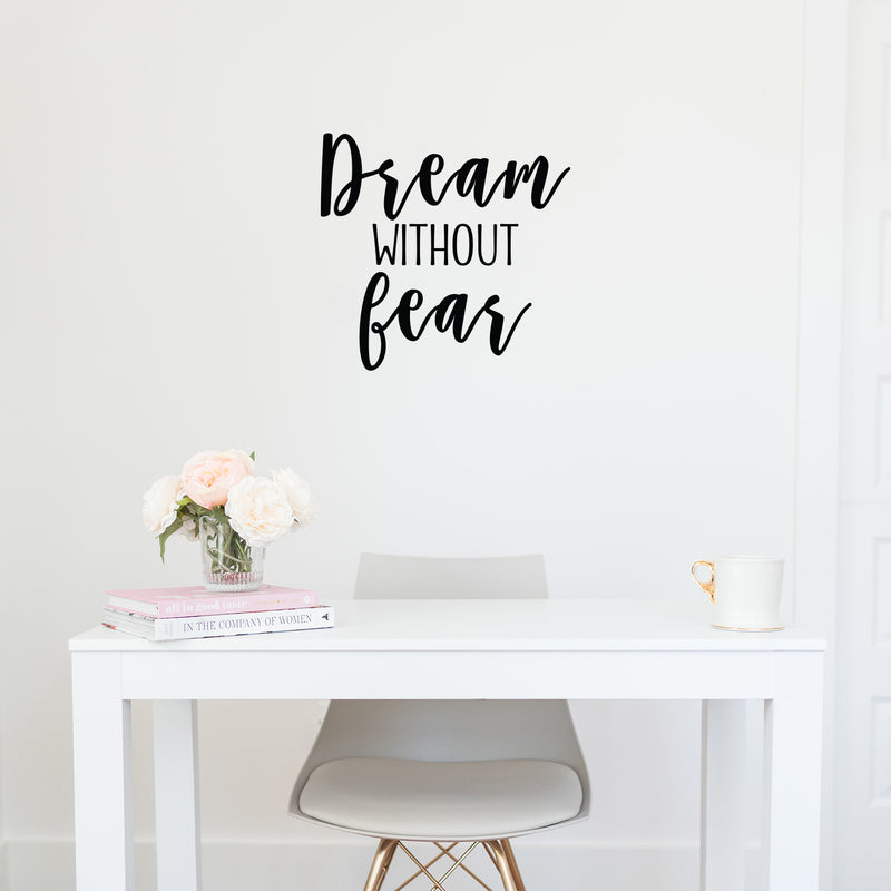 Vinyl Wall Art Decal - Dream Without Fear - 19" x 20" - Trendy Motivational Quote Sticker For Teen Bedroom Living Room Home Office Apartment Classroom Decor 3